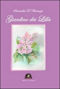 Giardino dei lillà - Samantha D'Annunzio - Libro Edizioni Il Saggio 2014, Il quadrifoglio | Libraccio.it