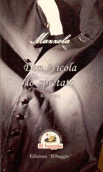Don Nicola lo spetrato - Antonio D'Agosto - Libro Edizioni Il Saggio 2014 | Libraccio.it
