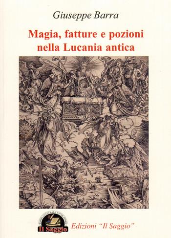 Magia, fatture e pozioni nella Lucania antica - Giuseppe Barra - Libro Edizioni Il Saggio 2014 | Libraccio.it