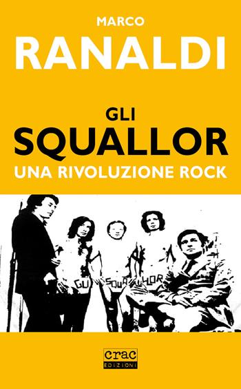 Gli Squallor. Una rivoluzione rock - Marco Ranaldi - Libro CRAC Edizioni 2020 | Libraccio.it