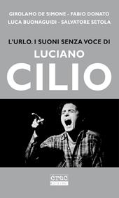 L'urlo. I suoni senza voce di Luciano Cilio