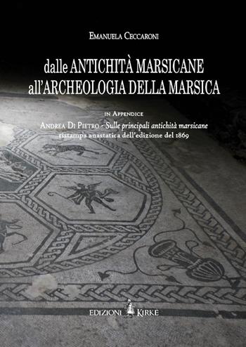 Dalle antichità marsicane all'archeologia della Marsica - Emanuela Ceccaroni - Libro Kirke 2020 | Libraccio.it