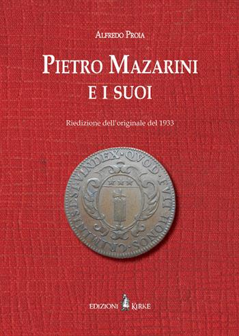 Pietro Mazarini e i suoi - Alfredo Proia - Libro Kirke 2021 | Libraccio.it