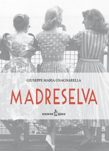 Madreselva - Giuseppe Maria Gnagnarella - Libro Kirke 2021, Nero seme | Libraccio.it