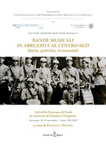Bande musicali in Abruzzo e al Centro-Sud. Storie, pratiche, ri-creazioni  - Libro Kirke 2023, Culture musicali e Arti Performative per l’Abruzzo e il Centro-Sud | Libraccio.it