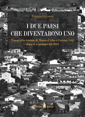 I due paesi che diventarono uno. Topografia mutata di Massa d'Albe e Corona (AQ) dopo il terremoto del 1915