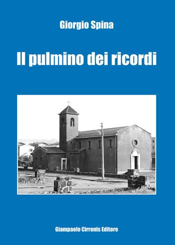 Il pulmino dei ricordi - Giorgio Spina - Libro Cirronis Giampaolo Editore 2017 | Libraccio.it