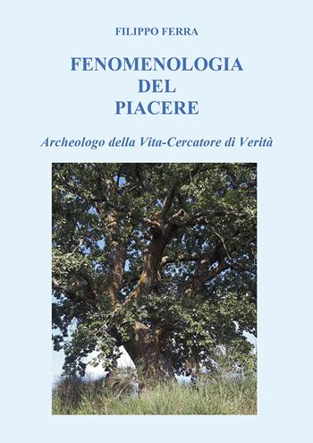 Fenomenologia del piacere - Filippo Ferra - Libro La Grafica 2021 | Libraccio.it