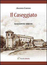 Il caseggiato - Assunta Cartoni - Libro Piccola Editalia 2014 | Libraccio.it