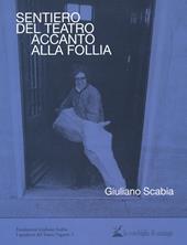 Sentiero del teatro accanto alla follia. Giuliano Scabia Franco Basaglia