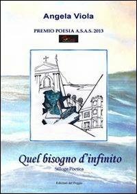 Quel bisogno d'infinito - Angela Viola - Libro Edizioni del Poggio 2013 | Libraccio.it