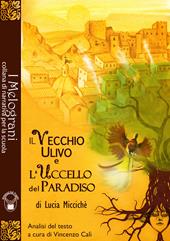 Il vecchio ulivo e l'uccello del paradiso. Ediz. per la scuola