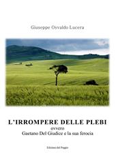 L' irrompere delle plebi. Ovvero Gaetano Del Giudice e la sua ferocia