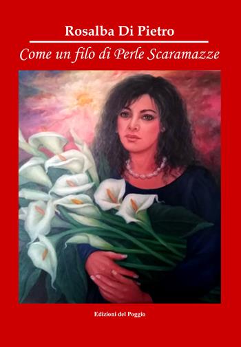 Come un filo di perle scaramazze - Rosalba Di Pietro - Libro Edizioni del Poggio 2020, Mainstraim | Libraccio.it