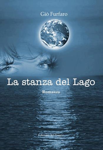 La stanza del Lago - Giò Furfaro - Libro Edizioni del Poggio 2020, Mainstraim | Libraccio.it