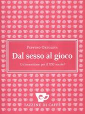 Dal sesso al gioco. Un'ossessione per il XXI secolo?