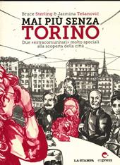 Mai più senza Torino. Due «extracomunitari» molto speciali alla scoperta della città