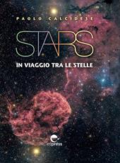Stars. In viaggio tra le stelle. Ediz. a colori