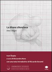 La mano silenziosa. Dieci elegie