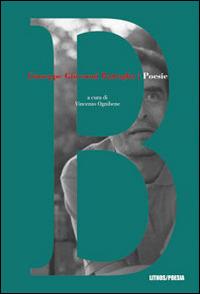 Poesie - Giuseppe Giovanni Battaglia - Libro Lithos 2015, Poesia | Libraccio.it