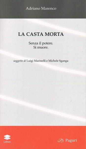 La casta morta. Senza il potere. Si muore. Ediz. italiana e polacca - Adriano Marenco - Libro Lithos 2015, Paguri | Libraccio.it