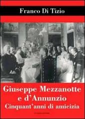 Giuseppe Mezzanotte e d'Annunzio. Cinquant'anni di amicizia