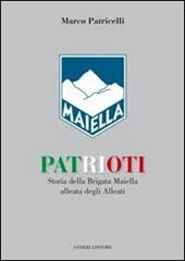 Patrioti. Storia della Brigata Maiella alleata degli alleati