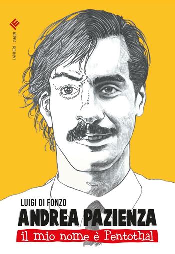Andrea Pazienza. Il mio nome è Pentothal - Luigi Di Fonzo - Libro Ianieri 2016 | Libraccio.it