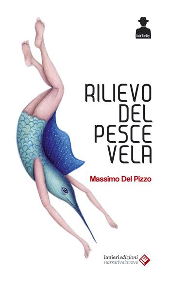 Il rilievo del pesce vela - Massimo Del Pizzo - Libro Ianieri 2015, Bartleby | Libraccio.it