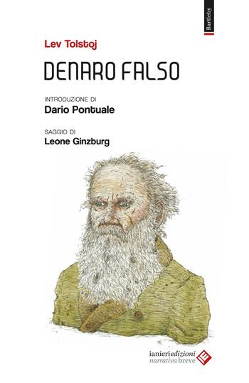 Denaro falso - Lev Tolstoj - Libro Ianieri 2016, Bartleby | Libraccio.it