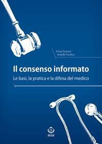 Il consenso informato. Le basi, la pratica e la difesa del medico - Ennio Grassini, Rodolfo Pacifico - Libro SEEd 2012 | Libraccio.it