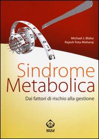 Sindrome metabolica. Dai fattori di rischio alla gestione - Michael J. Blaha, Rajesh Tota-Mahar - Libro SEEd 2014 | Libraccio.it