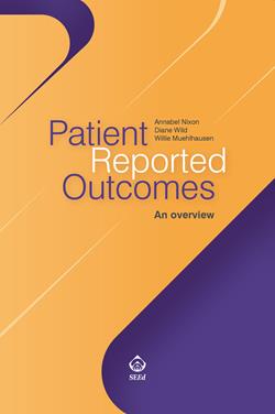 Patient reported outcomes. An overview - Annabel Nixon, Diane Wild, Willie Muehlhausen - Libro SEEd 2016 | Libraccio.it