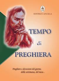 Tempo di preghiera. Preghiere e devozioni del giorno, della settimana, del mese... - Giuseppe Bettoni, Tiziana Gava, Roberto Bagato - Libro Editrice Ancilla 2023, Pregare oggi | Libraccio.it