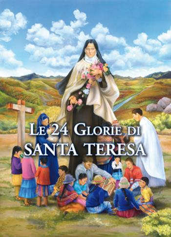 Le 24 glorie di Santa Teresa  - Libro Editrice Ancilla 2015, Pregare oggi. Piccoli sussidi | Libraccio.it