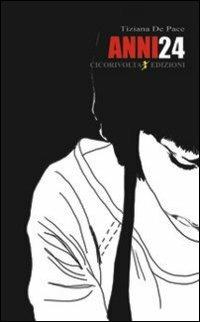 Anni24 - Tiziana De Pace - Libro Cicorivolta 2012, I quaderni di Cico | Libraccio.it