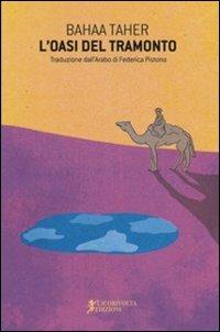 L' oasi del tramonto - Baha Taher - Libro Cicorivolta 2012, I quaderni di Cico | Libraccio.it