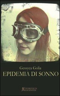 Epidemia di sonno - Gessyca Golia - Libro Cicorivolta 2012, Blocknotes | Libraccio.it