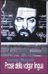 Prose della volgar lingua - Lorenzo Muccioli - Libro Cicorivolta 2013, Blocknotes | Libraccio.it