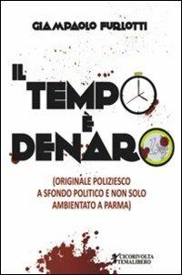 Il tempo è denaro - Giampaolo Furlotti - Libro Cicorivolta 2013, Temalibero | Libraccio.it