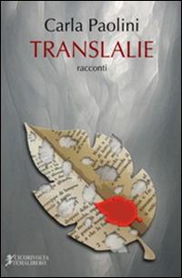 Translalie - Carla Paolini - Libro Cicorivolta 2014, Temalibero | Libraccio.it