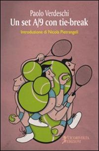 Un set A/9 con tie-break - Paolo Verdeschi - Libro Cicorivolta 2014, Temalibero | Libraccio.it