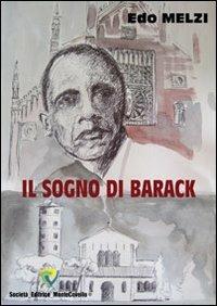 Il sogno di Barack - Edoardo Melzi - Libro Montecovello 2011, Alba d'autore | Libraccio.it