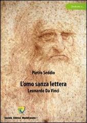 L' omo sanza lettera. Leonardo da Vinci