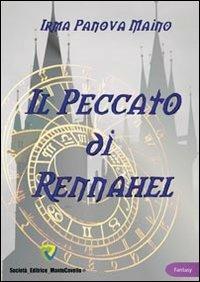 Il peccato di Rennahel - Irma Panova Maino - Libro Montecovello 2012, Fantasy | Libraccio.it