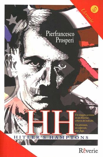 HH. Hitler's Hamptons - Pierfrancesco Prosperi - Libro Rêverie 2012, Ucronie | Libraccio.it