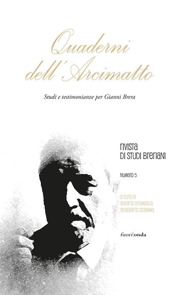 Quaderni dell'Arcimatto. Studi e testimonianze per Gianni Brera. Vol. 5  - Libro Fuorionda 2019 | Libraccio.it