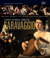 Caravaggio. L'opera pittorica completa