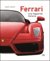 Ferrari. Una leggenda italiana. Ediz. a colori