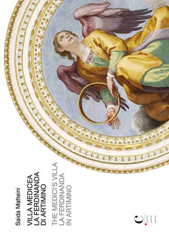 Villa medicea La Ferdinanda in Artimino-The Medici's villa La Ferdinanda in Artimino. Ediz. bilingue - Saida Matteini - Libro Claudio Martini Editore 2013 | Libraccio.it